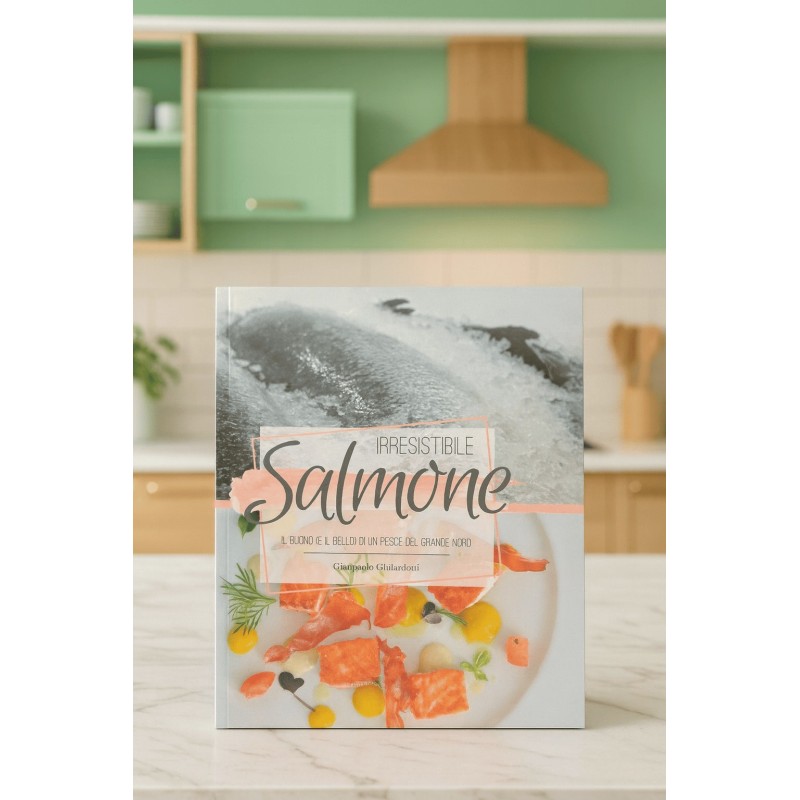Irresistibile salmone – Ricettario salmone di Gianpaolo Ghilardotti